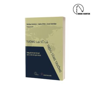 Tương lai sẽ là thoái tăng trưởng - Matthias Schmelzer, Andrea Vetter, Aaron Vansintjan