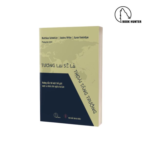Tương lai sẽ là thoái tăng trưởng - Matthias Schmelzer, Andrea Vetter, Aaron Vansintjan