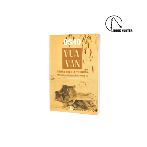 Vừa vặn - Thuận theo lẽ tự nhiên - Một diễn giải tinh thần về Trang Tử - Osho