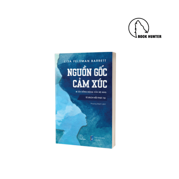 Nguồn gốc cảm xúc - Lisa Feldman Barrett
