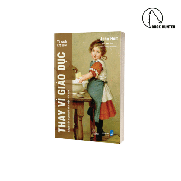 Thay vì giáo dục - John Holt