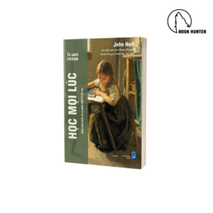 Học mọi lúc - John Holt