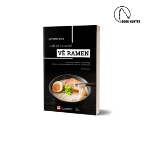 Lịch sử chưa kể về Ramen - George Solt