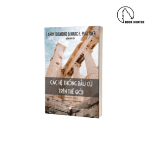 Các hệ thống bầu cử trên thế giới - Larry Diamond & F. Plattner