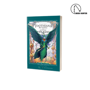 Toothiana - Nữ hoàng của binh đoàn tiên răng - William Joyce
