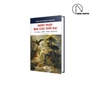 Nước Pháp qua các thời đại - Henrietta Elizabeth Marshall