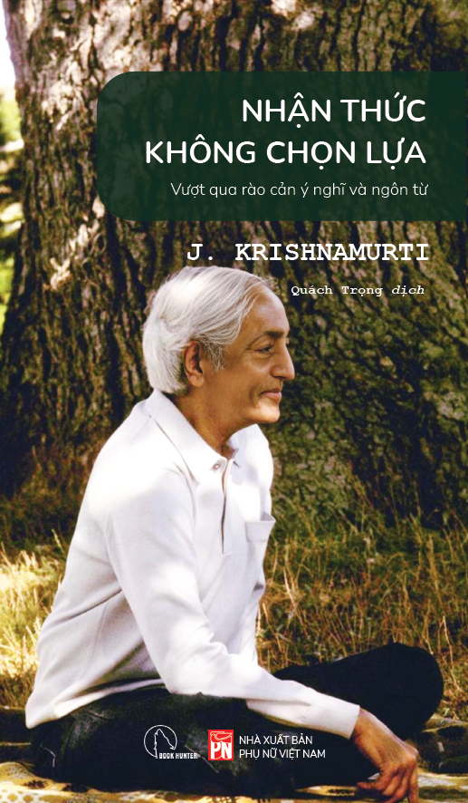 Nhận thức không chọn lựa - Krishnamurti - Ảnh 2