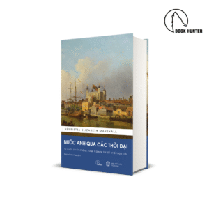 Nước Anh qua các thời đại - Henrietta Elizabeth Marshall