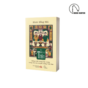 Những biểu tượng đặc trưng trong văn hóa truyền thống Việt Nam (Tập 2: Các vị thần) - Đinh Hồng Hải