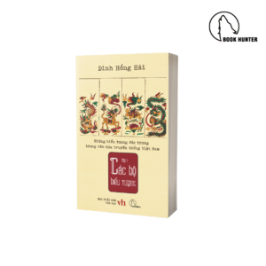 Những biểu tượng đặc trưng trong văn hóa truyền thống Việt Nam (Tập 1: Các bộ biểu tượng) - Đinh Hồng Hải