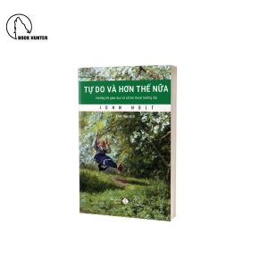 Tự do và hơn thế nữa - John Holt