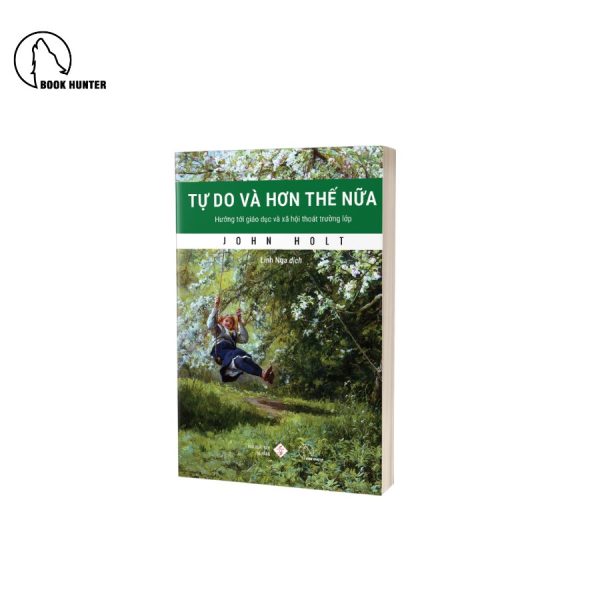 Tự do và hơn thế nữa - John Holt