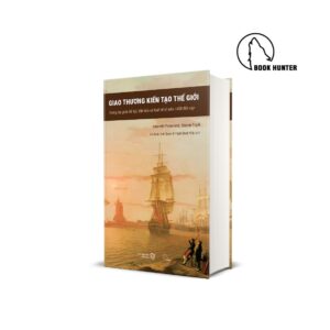 Giao thương kiến tạo thế giới - Kenneth Pomeran, Steven Topik