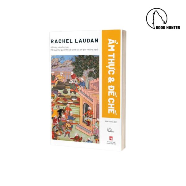 Ẩm thực và đế chế - Rachel Laudan