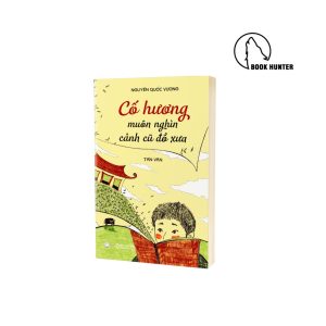 Cố hương muôn nghìn cảnh cũ đồ xưa - Nguyễn Quốc Vương