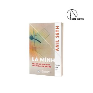 Là mình - Anil Seth