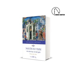 Người Do Thái với tiền bạc và thế giới - Jacques Attali